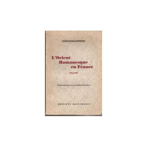 L'orient Romanesque En France 1704 1789 Etude D'histoire Et De Critique Littéraires Volume 1