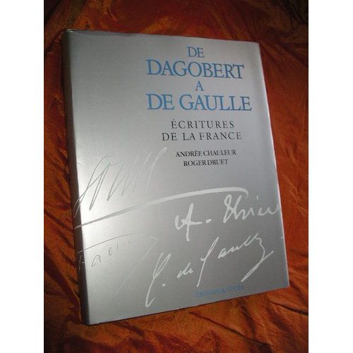De Dagobert À De Gaulle - Écritures De La France