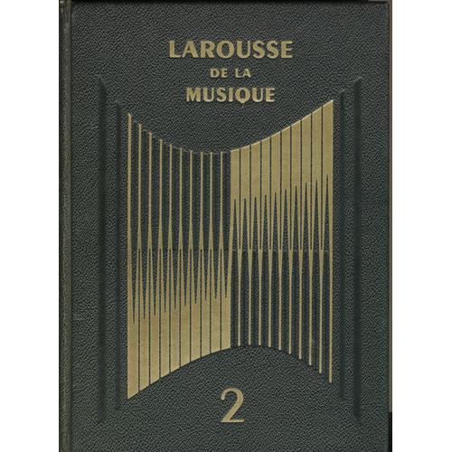 Larousse De La Musique - T 2