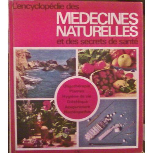 L Encyclopedie Des Medecines Naturelles