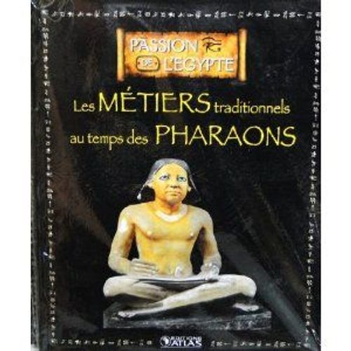 Livre Ed.Atlas 128 Pages Passion De L'egypte Les Métiers Au Temps Des Pharaons