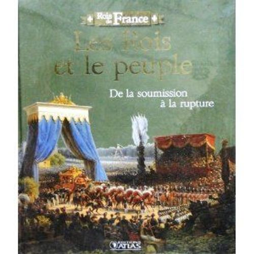Livre "Rois De France" Edition Atlas Illustré 96 Pages Les Rois Et Le Peuple