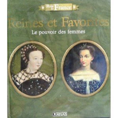 Livre "Rois De France" Reines Et Favorites Edition Atlas Illustré 96 Pages