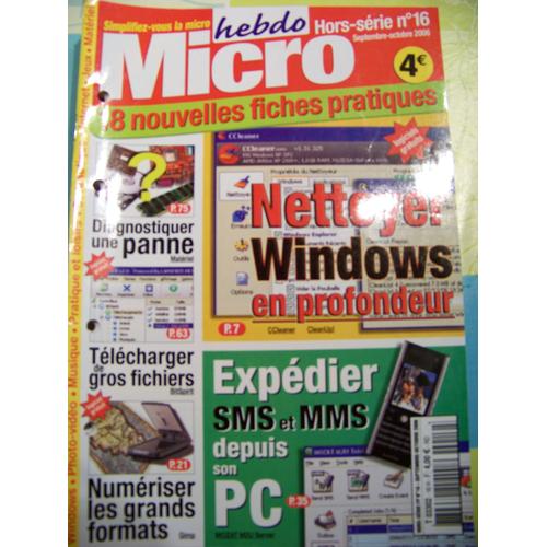 Micro Hebdo Fiches Pratiques N°16 : Nettoyer Windows En Profondeur, Expedier Sms Et Mms Depuis Son P