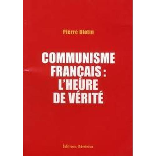 Communisme Français : L'heurede Vérité