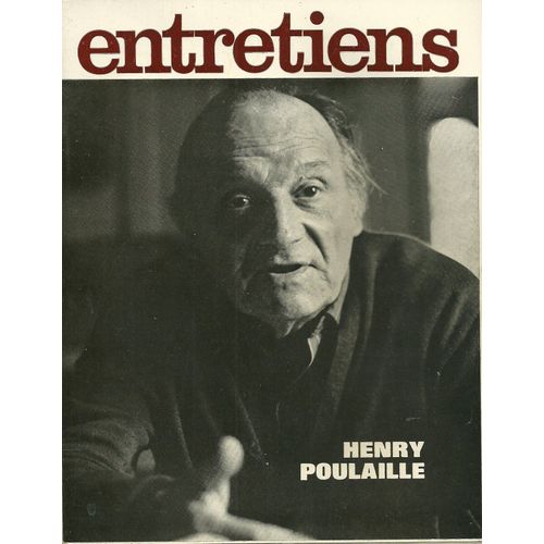 Entretiens / Henri Poulaille Et La Littérature Prolétarienne, Documents Et Témoignages Réunis Par Henri Chambert- Loir