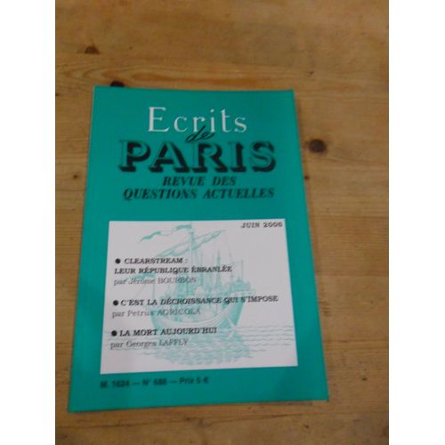Ecrits De Paris Revue Des Questions Actuelles N°688 : Clearstream : Leur République Ébranlée