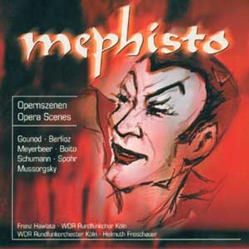 Mephisto : Scènes D'opéra De Gounod, Moussorgski, Schuman, Spohr, Berlioz.