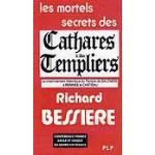 Les Mortels Secrets Des Cathares Et Des Templiers