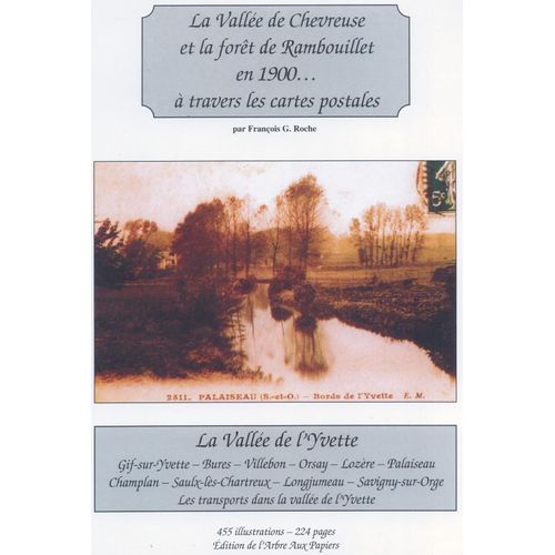 La Vallée De Chevreuse Et La Forêt De Rambouillet. En 1900 : La Vallée De L'yvette : Gif, Bures, Villebon...