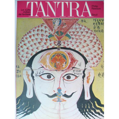 Tantra. Le Culte Indien De L'extase