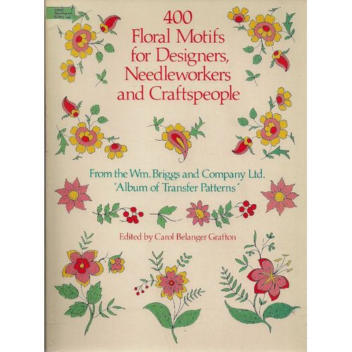 400 Floral Motifs For Designers, Needleworkers And Craftspeople