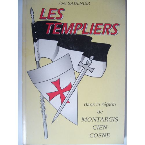 Les Templiers - Dans La Région De Montargis, Gien, Cosne