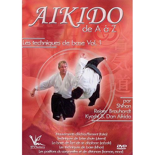 Aikido De A À Z - Les Techniques De Base Vol. 1