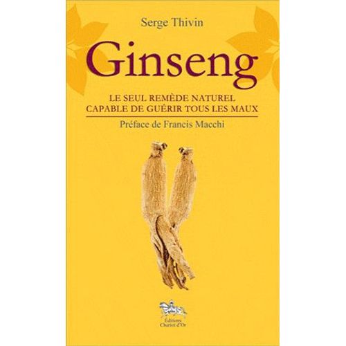 Ginseng - Le Seul Remède Naturel Capable De Guérir Tous Les Maux