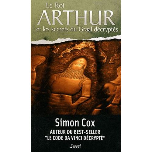 Le Roi Arthur Et Les Secrets Du Graal Décryptés