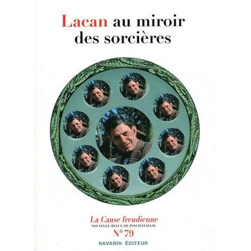 La Cause Freudienne N° 79 - Lacan Au Miroir Des Sorcières