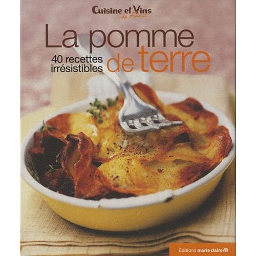 La Pomme De Terre - 40 Recettes Irrésistibles