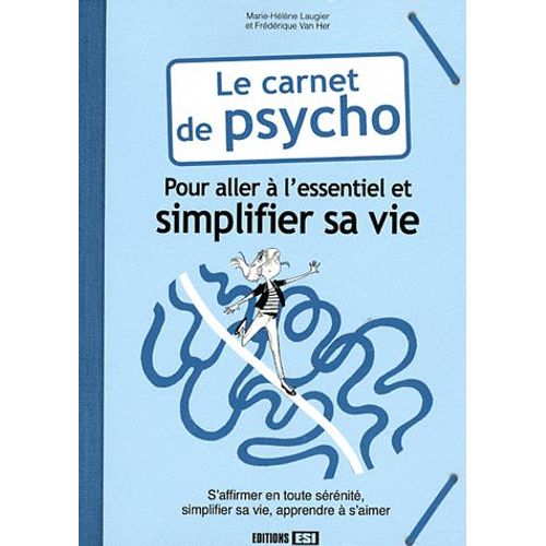 Le Carnet De Psycho - Pour Aller À L'essentiel Et Simplifier Sa Vie