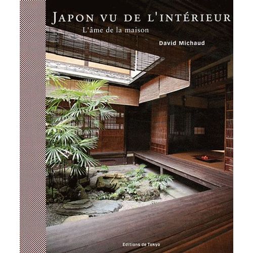 Japon Vu De L'intérieur - L'âme De La Maison