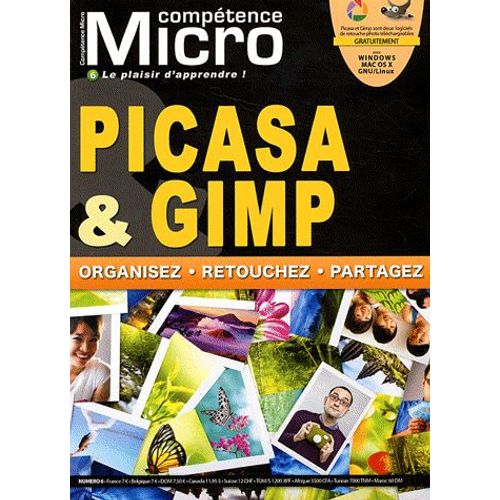 Compétence Micro N° 6 - Picasa & Gimp - Organisez, Retouchez, Partagez