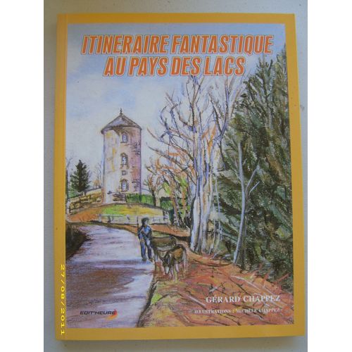 Itinéraire Fantastique Au Pays Des Lacs