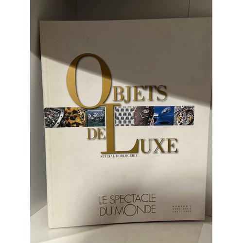Objets De Luxe Special Horlogerie Hors Série Numero 3 Le Spectacle Du Monde