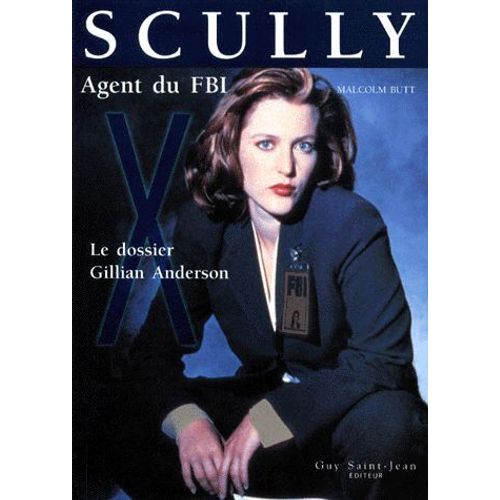 Agent Scully Fbi - Le Dossier Gillian Anderson