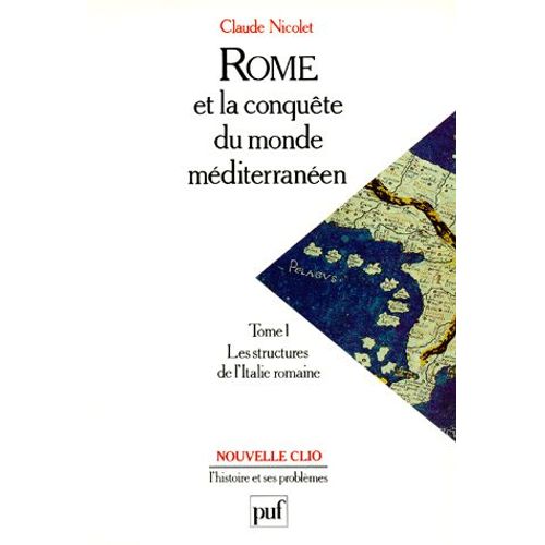 Rome Et La Conquete Du Monde Mediterraneen 264-27 Avant J-C. - Tome 1, Les Structures De L'italie Romaine, 9ème Édition 1997