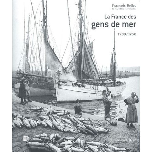 La France Des Gens De Mer 1900-1950