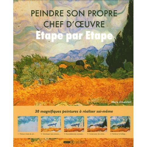 Peindre Son Propre Chef D'oeuvre - Etape Par Étape