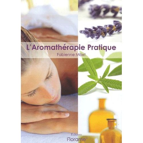L'aromathérapie Pratique