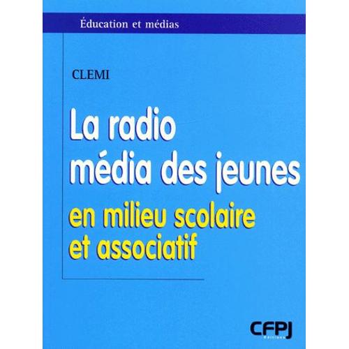 La Radio, Média Des Jeunes En Milieu Scolaire Et Associatif