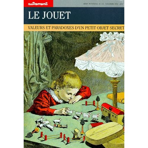 Le Jouet - Valeurs Et Paradoxes D'un Petit Objet Secret
