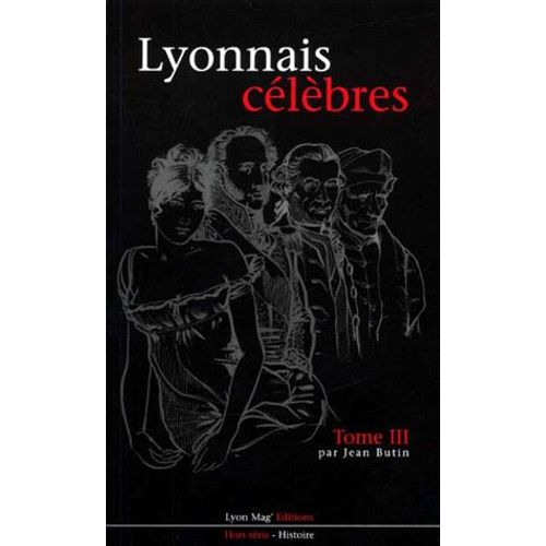 Lyonnais Celebres - Tome 3