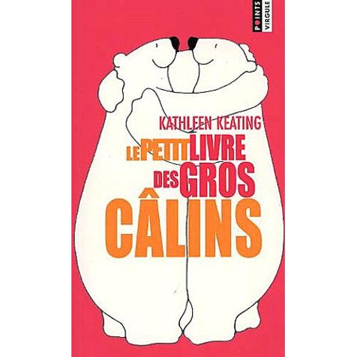 Le Petit Livre Des Gros Câlins