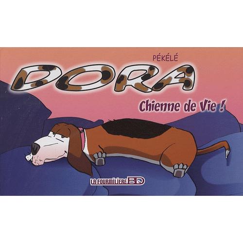 Dora Tome 1 - Chienne De Vie !