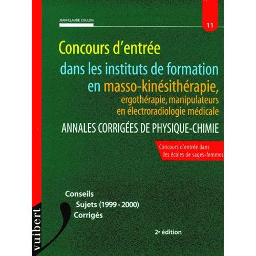 Concours D'entrée Dans Les Instituts De Formation En Masso-Kinésithérapie - Annales Corrigées De Physique-Chimie, 2ème Édition