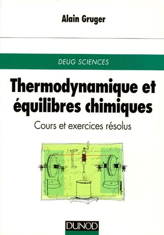 Thermodynamique Et Equilibres Chimiques - Cours Et Exercices Résolus