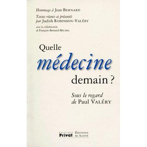 Quelle Medecine Demain ? Sous Le Regard De Paul Valéry