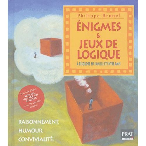 Enigmes & Jeux De Logique - Raisonnement, Humour, Convivialité