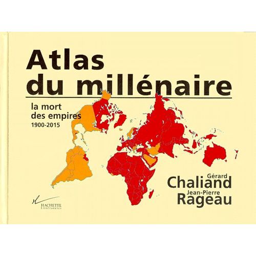 Atlas Du Millenaire - La Mort Des Empires 1900-2015