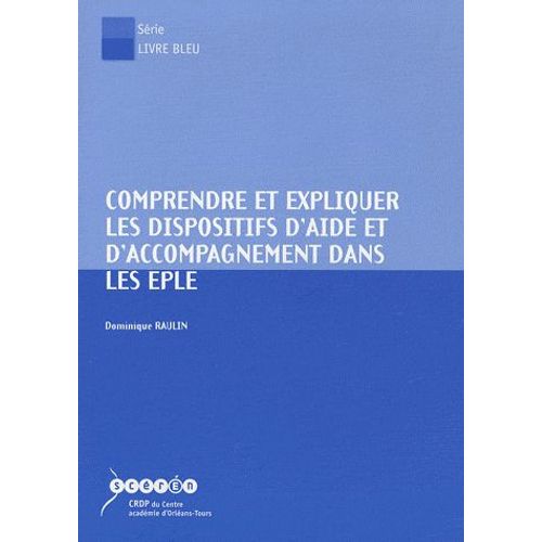 Comprendre Et Expliquer Les Dispositifs D'aide Et D'accompagnement Dans Les Eple - (1cédérom)