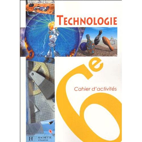 Technologie 6e - Cahier D'activités
