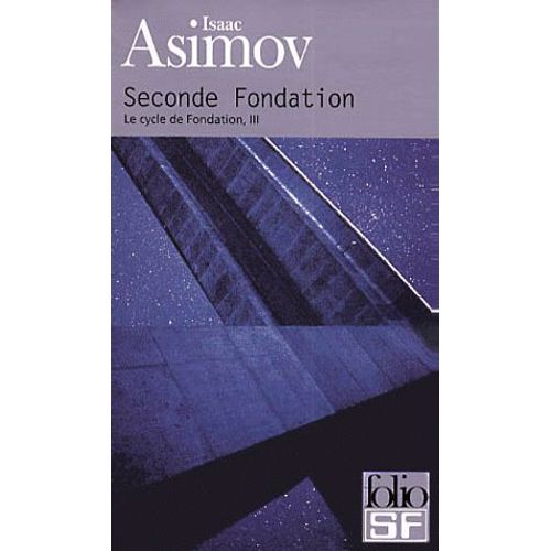 Le Cycle De Fondation Tome 3 : Seconde Fondation