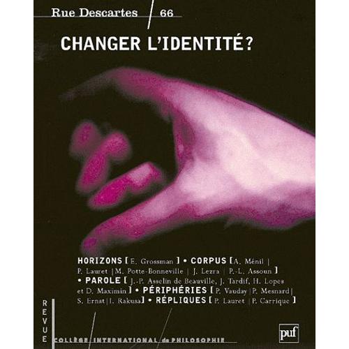 Rue Descartes N° 66 - Changer L'identité ?