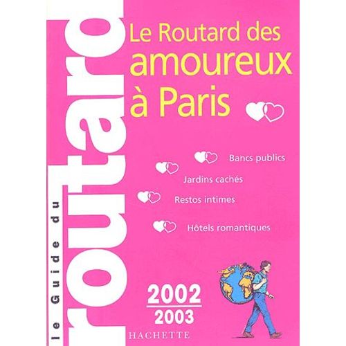 Le Routard Des Amoureux À Paris - Edition 2002-2003