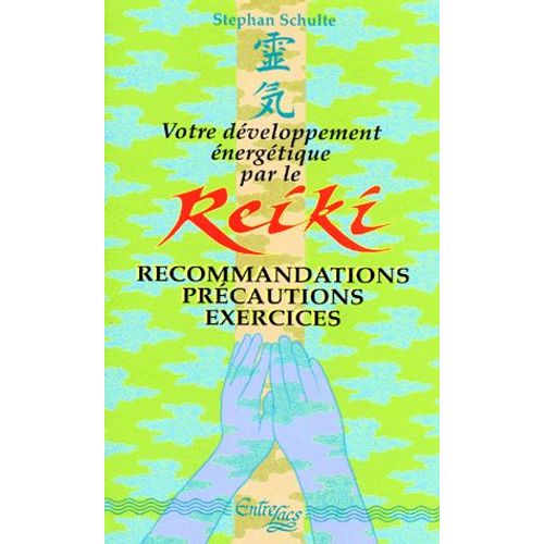 Votre Developpement Energetique Par Le Reiki - Recommandations, Précautions, Exercices