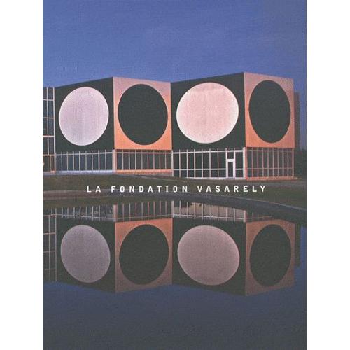 La Fondation Vasarely - De L'op Art À La Cité Polychrome Du Bonheur, Édition Français-Anglais-Hongrois