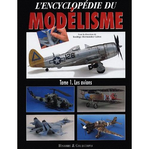 L'encyclopédie Du Modélisme - Tome 1, Les Avions
